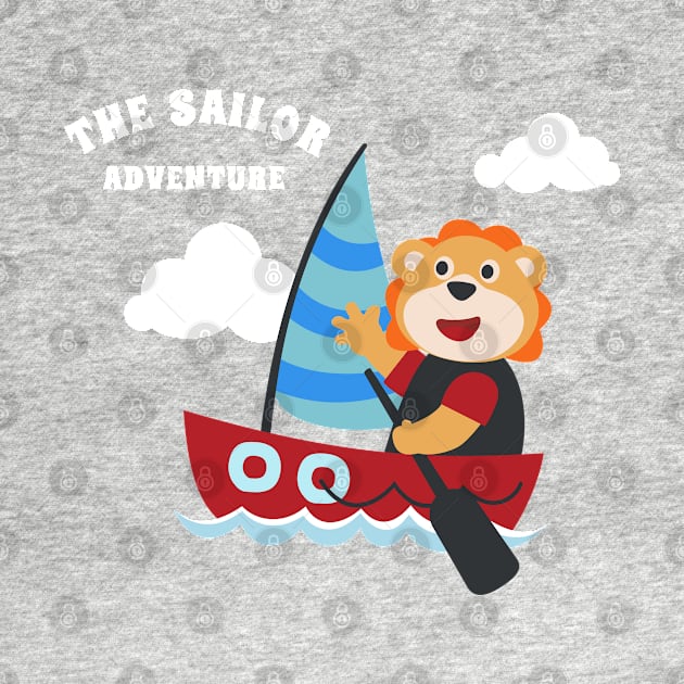 Funny lion sailor cartoon vector on little boat with cartoon style. by KIDS APPAREL